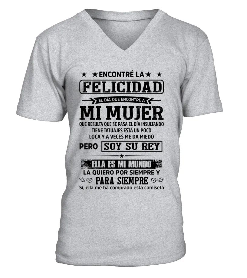 Encontré la felicidad el dia que encontre a mi mujer, que resulta que se pasa e… Camiseta cuello en V Unisex